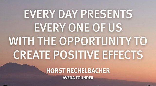 Inspirational quote "every day presents every one of us with the opportunity to create positive effects" by Horst Rechelbacher against a sunset and mountain backdrop with an accent of waxing - K. Charles & Co. in Schertz, TX